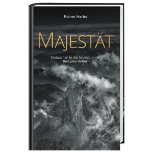 Majestät. Eintauchen in die faszinierende Heiligkeit Gottes