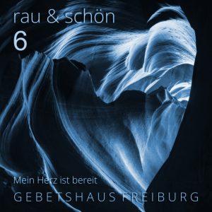 Rau & Schön 6 – Mein Herz ist bereit – MP3 HD Download