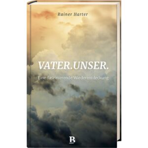 Vater.Unser. Eine faszinierende Wiederentdeckung