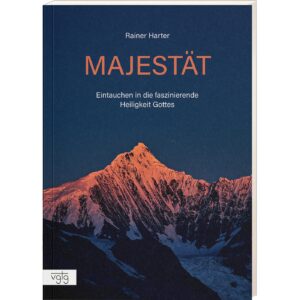Majestät. Eintauchen in die faszinierende Heiligkeit Gottes